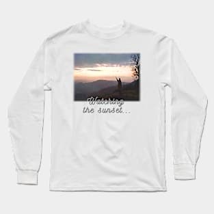 Watching  the sunset... Long Sleeve T-Shirt